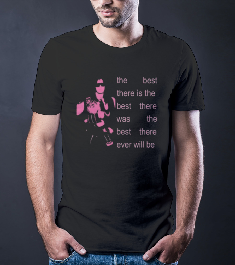 Bret The Best There Is The Best There Was The Best There Ever Will Be Iconic Pink Design T-Shirt