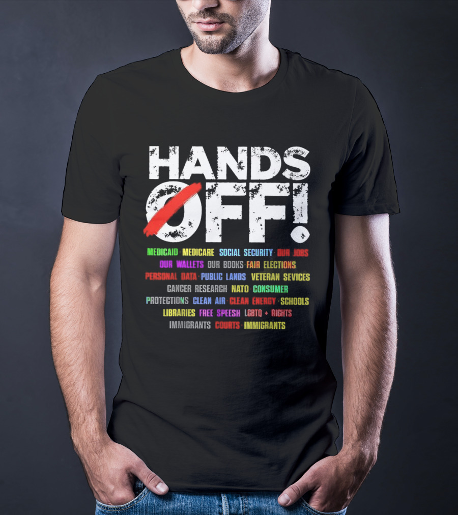 Hands Off: Protecting Healthcare, Education, Environment, And Social Rights T-Shirt