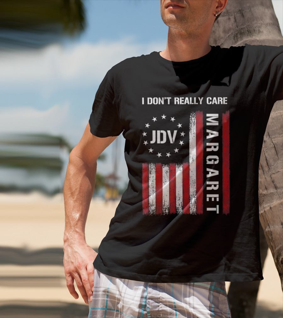 I Don’t Really Care JDV Margaret USA Flag 2025 T-Shirt