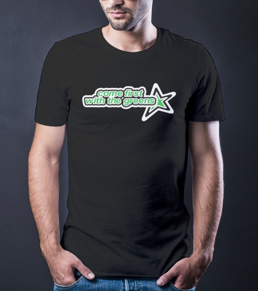 Come First With The Greens Star Symbol T-Shirt