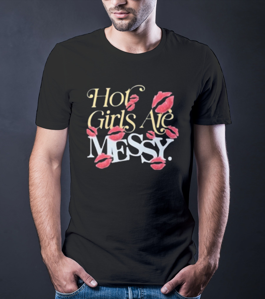 Alix Earle Hot Girls Are Messy MESSY. Kisses T-Shirt