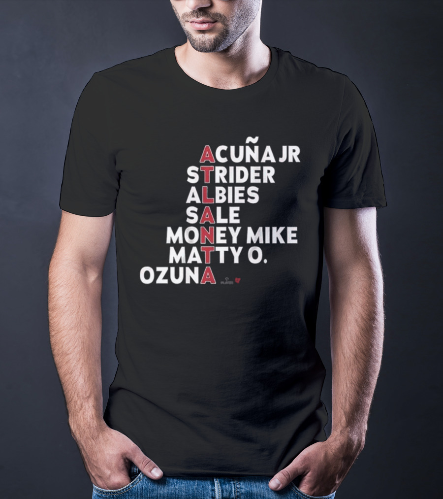 ATLANTA Acuña Jr Strider Albies Sale Money Mike Matty O Ozuna 2025 T-Shirt