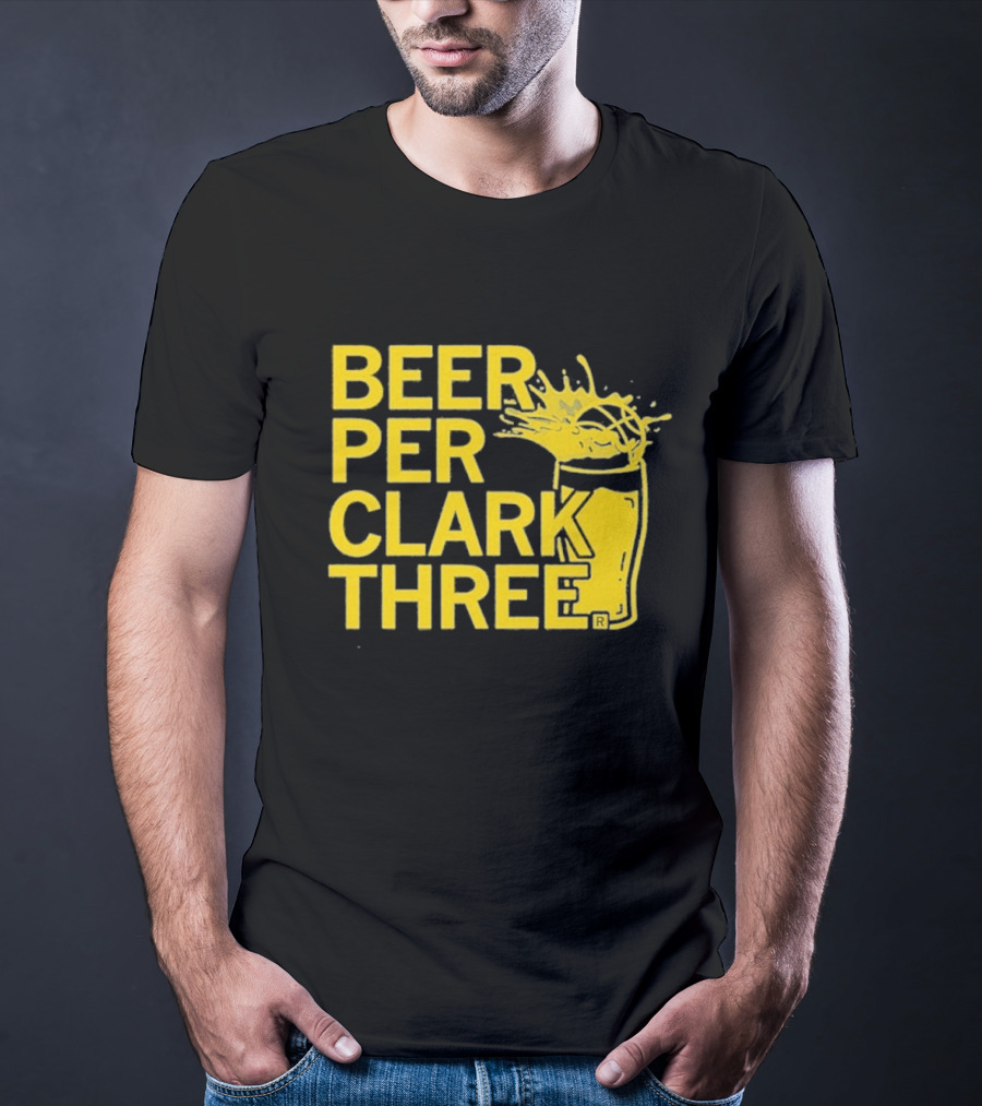 Beer Per Clark Three Slogan With Splashing Drink T-Shirt