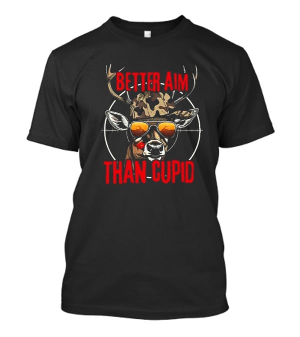Better Aim Than Cupid Deer With Sunglasses Valentine's Day T-Shirt
