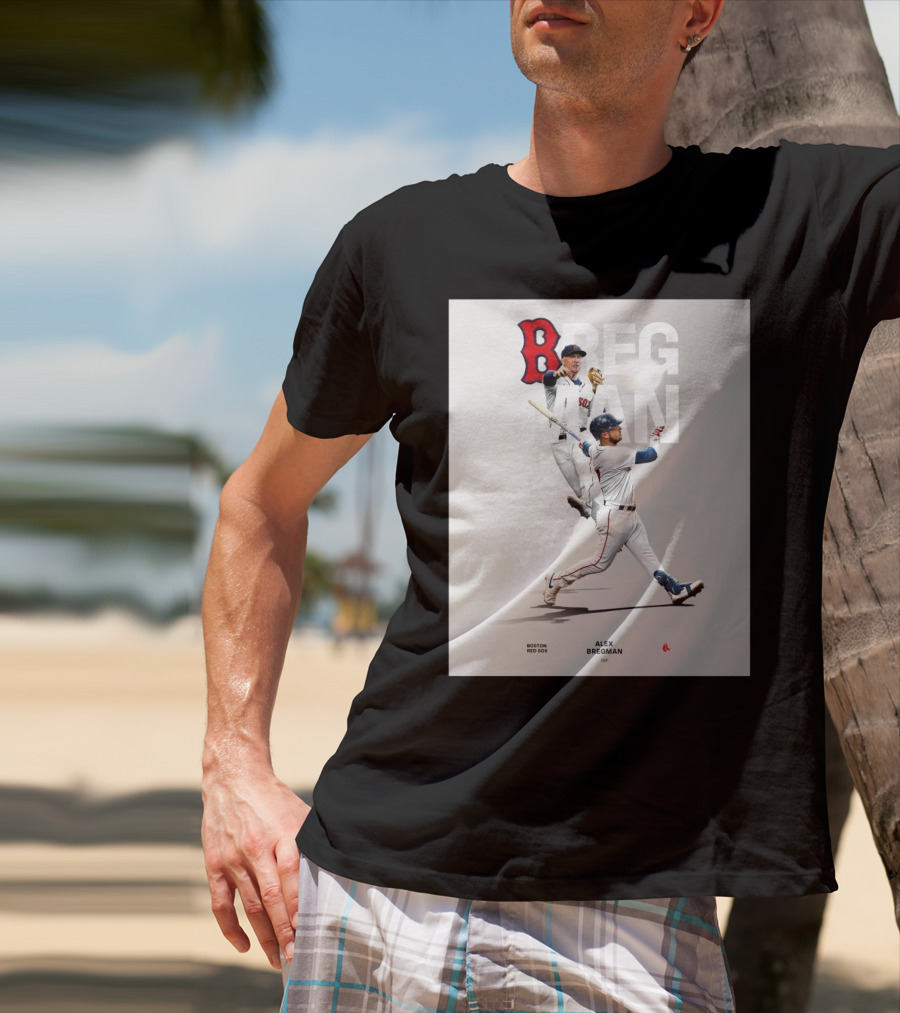 Boston Red Sox Alex Bregman INF Baseball Bregman To Boston T-Shirt