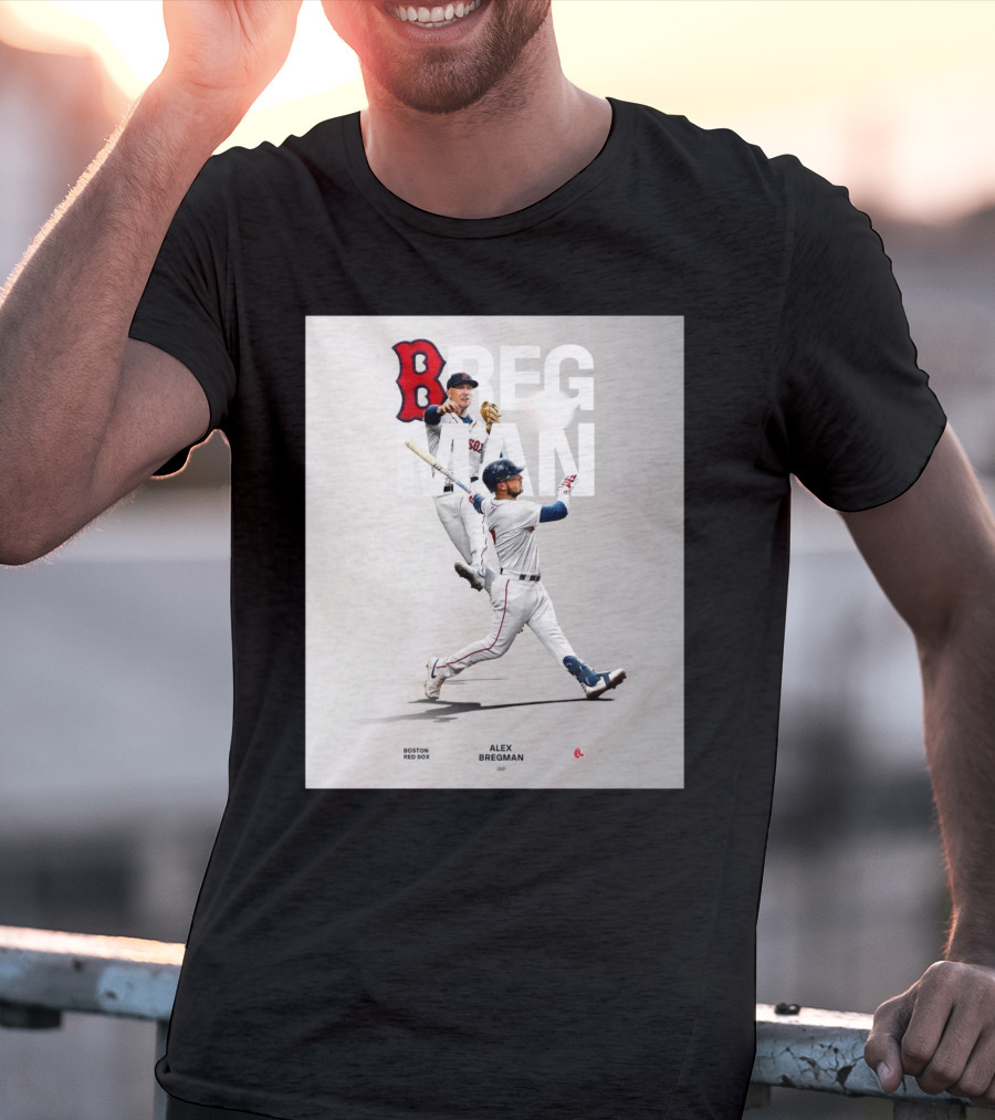 Boston Red Sox Alex Bregman INF Baseball Bregman To Boston T-Shirt