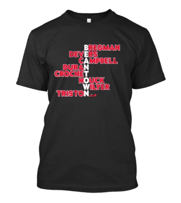 Boston Red Sox Beantown 2025 Bregman Devers Campbell Duran Crochet Houck Wilyer Triston Names T-Shirt