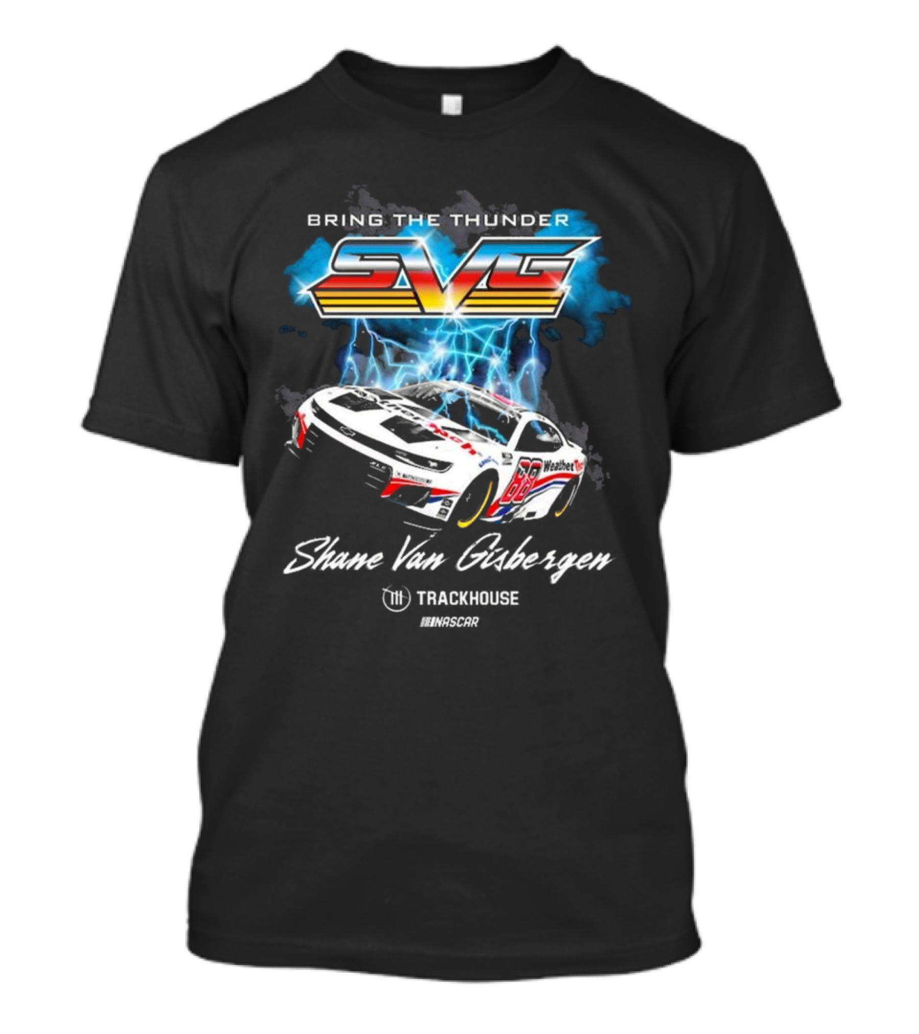 Bring The Thunder Shane Van Gisbergen Trackhouse Racing Team Collection Black Car T-Shirt