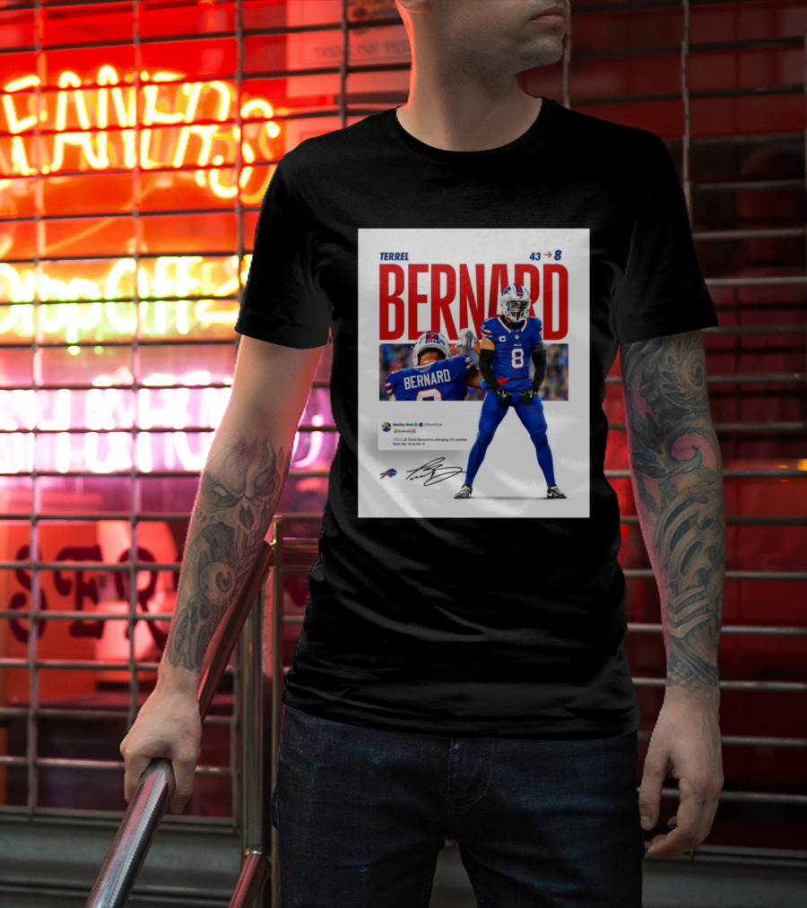Buffalo Bills Terrel Bernard Number Change From 43 To 8 Signature T-Shirt