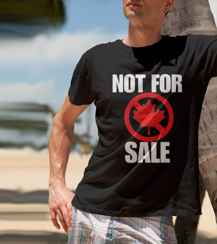Canada Not For Sale T-Shirt