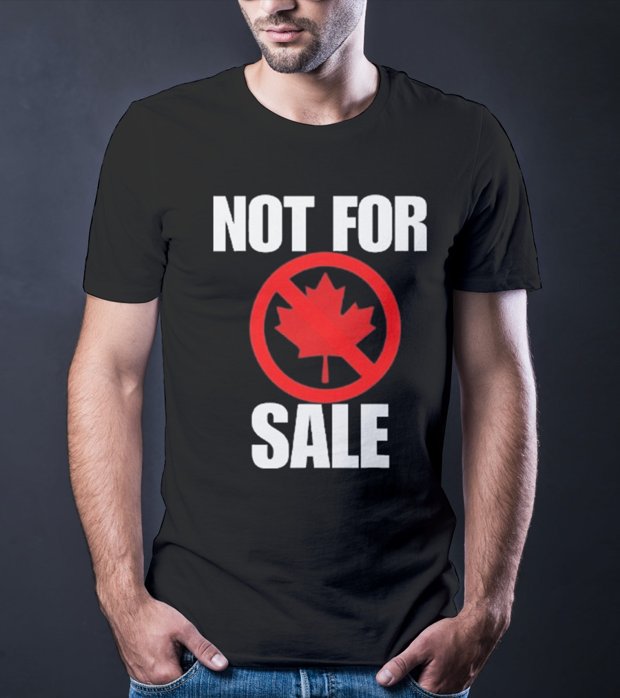 Canada Not For Sale T-Shirt