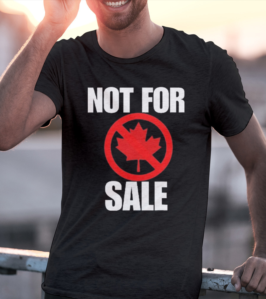 Canada Not For Sale T-Shirt