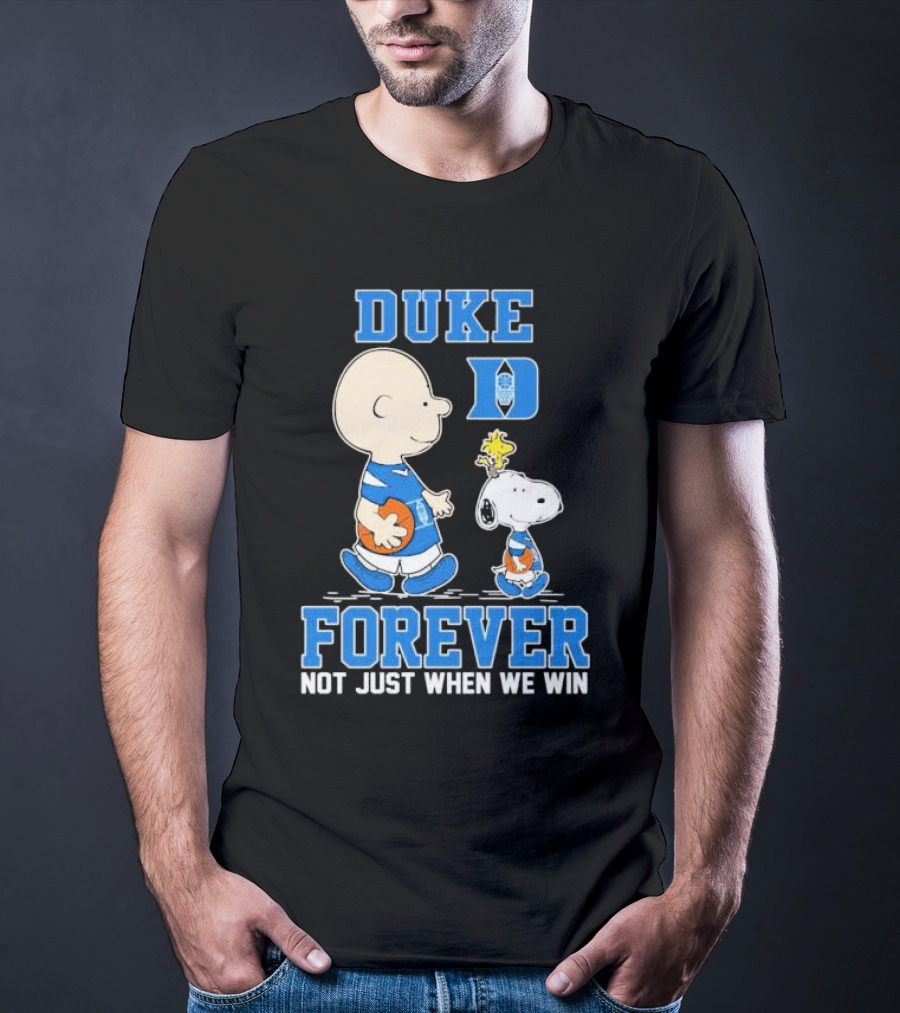 Charlie Brown And Snoopy Duke Blue Devils Forever Not Just When We Win T-Shirt