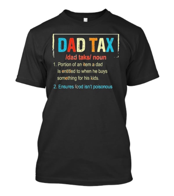 Dad Tax Definition T-Shirt