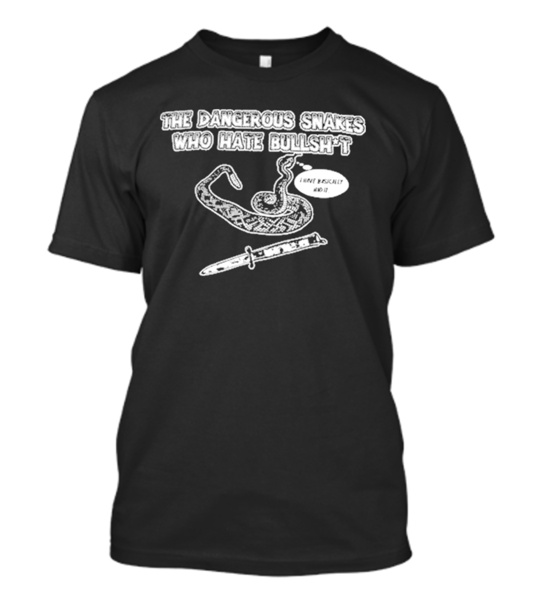 Dave Hill Dangerous Snakes Who Hate Bullshit T-Shirt