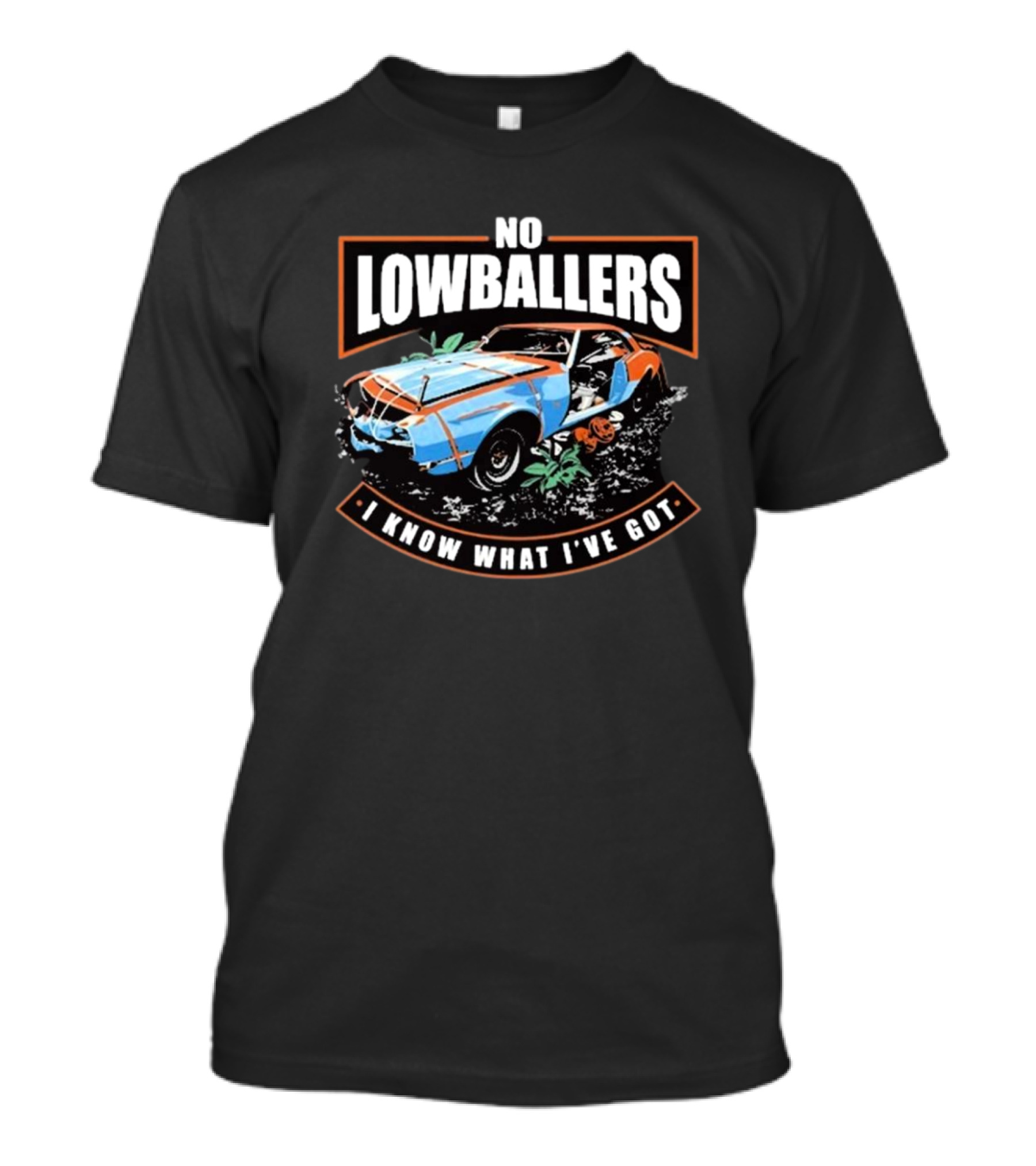 David Freiburger No Low Ballers I Know What I’ve Got T-Shirt