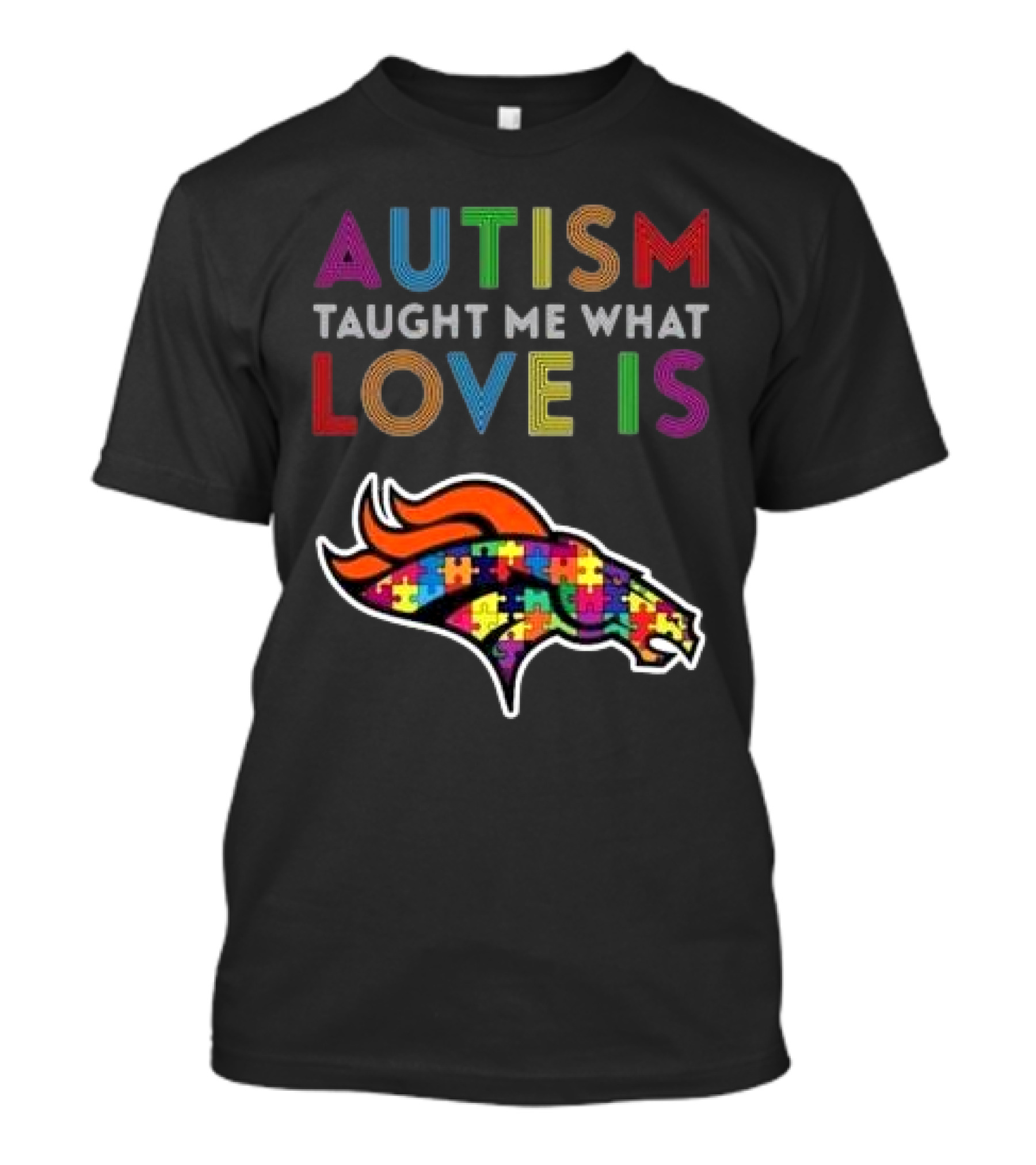 Denver Broncos Autism Taught Me What Love Is T-Shirt