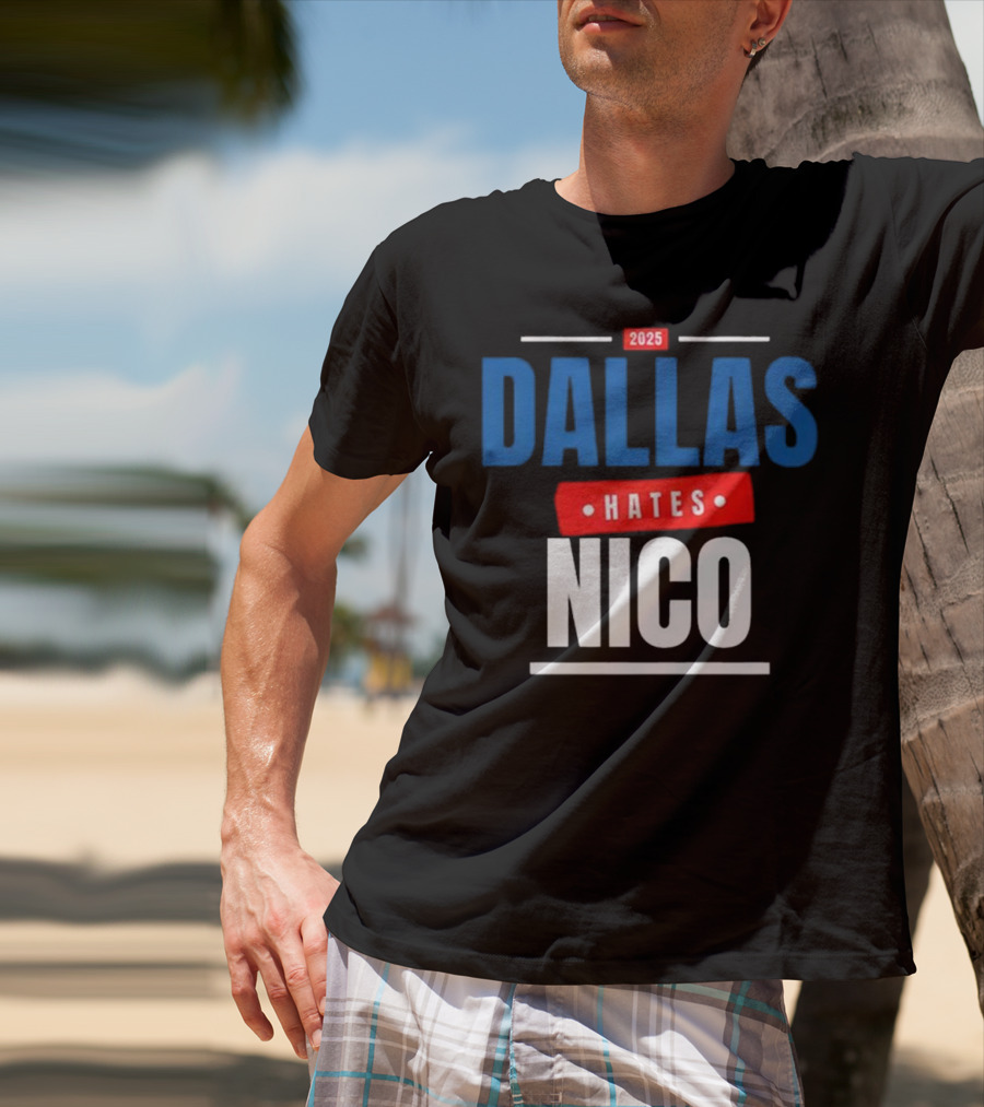 Dallas Hates Nico T-Shirt