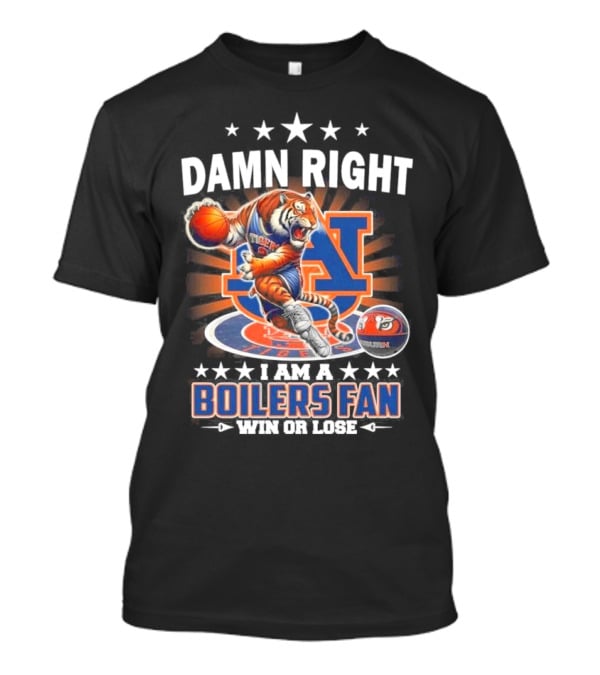 Damn Right I Am A Auburn Tigers Basketball Mascot Fan Win Or Lose 2025 T-Shirt