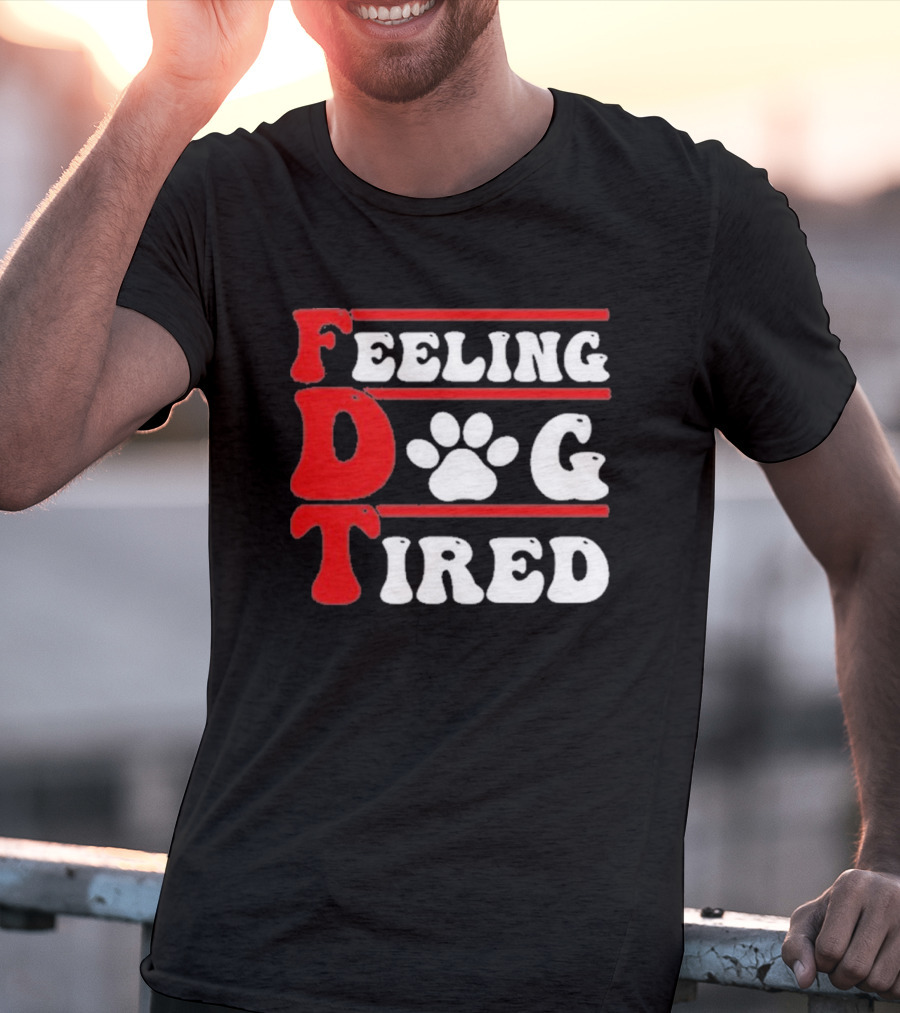Feeling Dog Tired T-Shirt