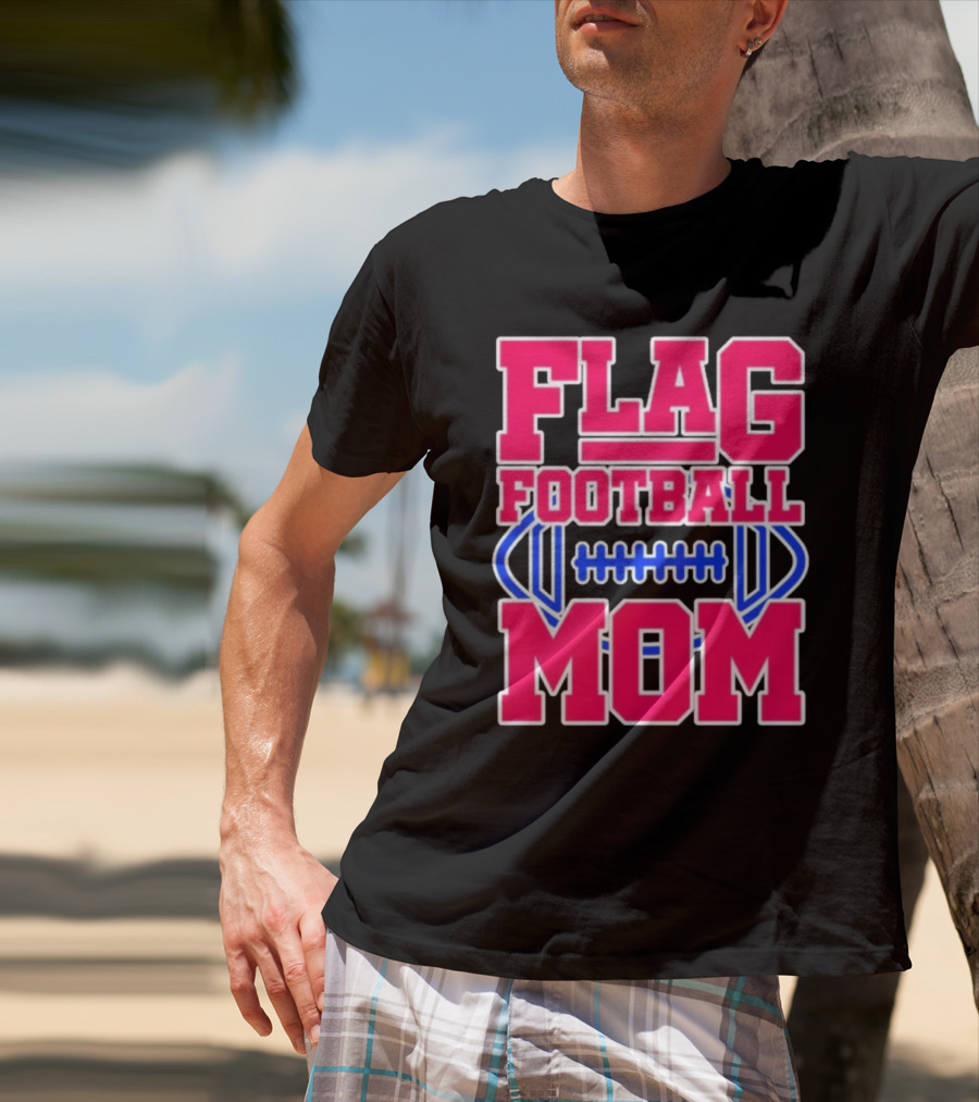 Flag Football Mom For Players T-Shirt