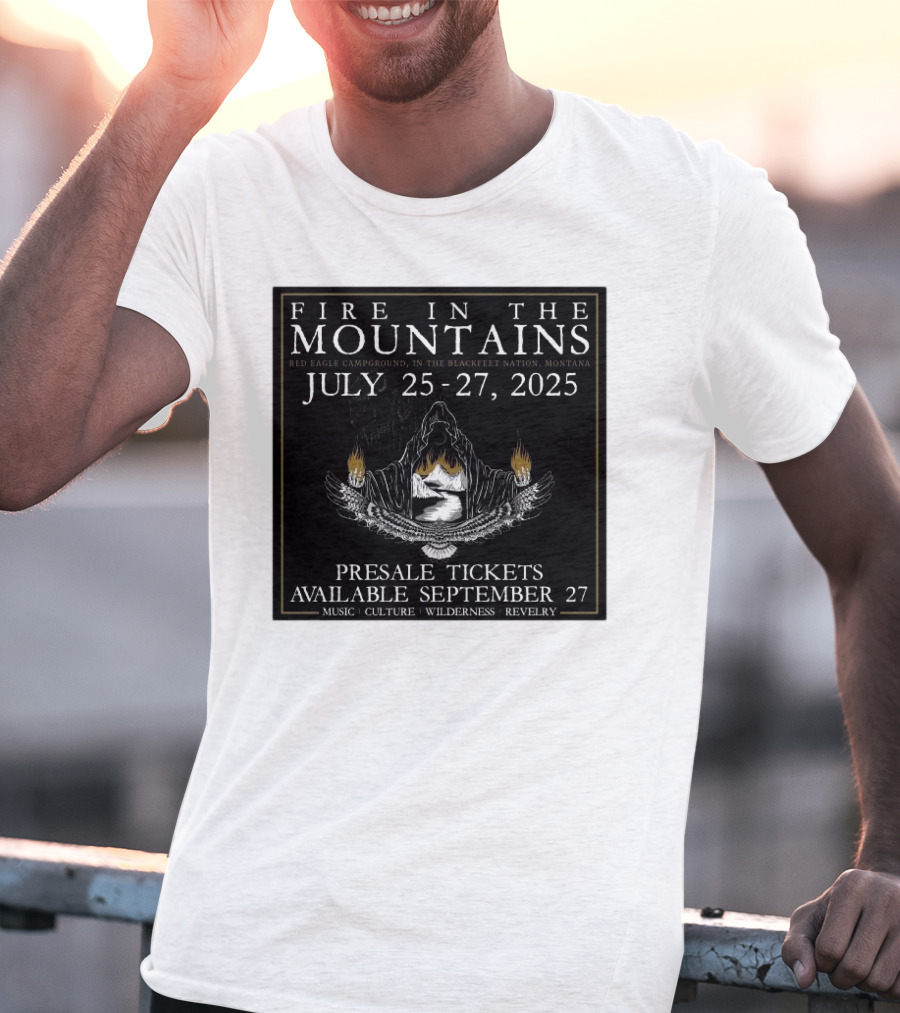 FIre In The Mountains Red Eagle Campground In The Blackfeet Nation Montana July 25-27 2025 T-Shirt