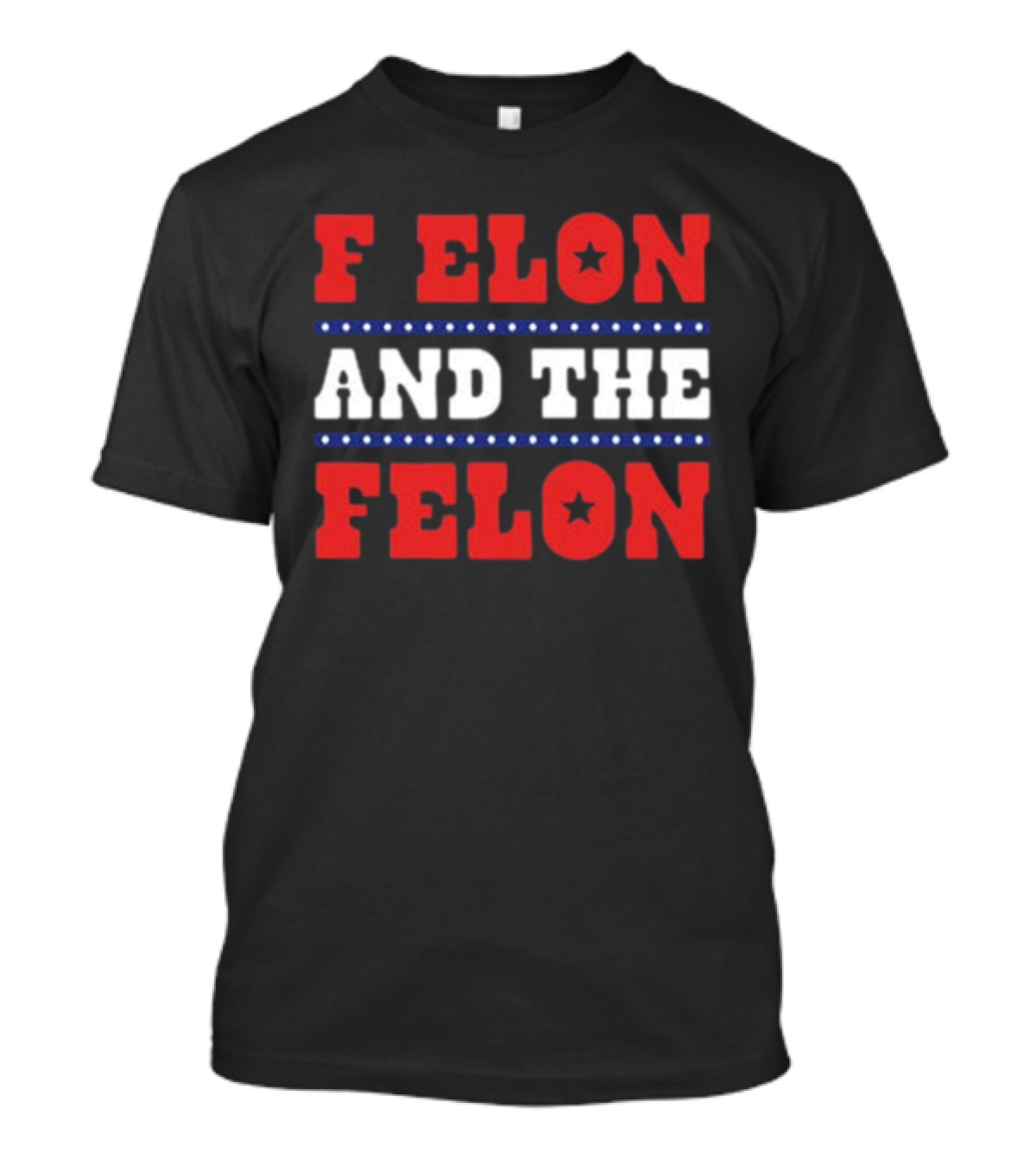 F Elon & The Felon T-Shirt