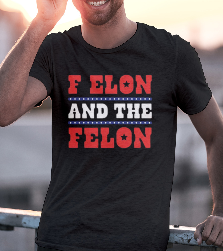 F Elon & The Felon T-Shirt