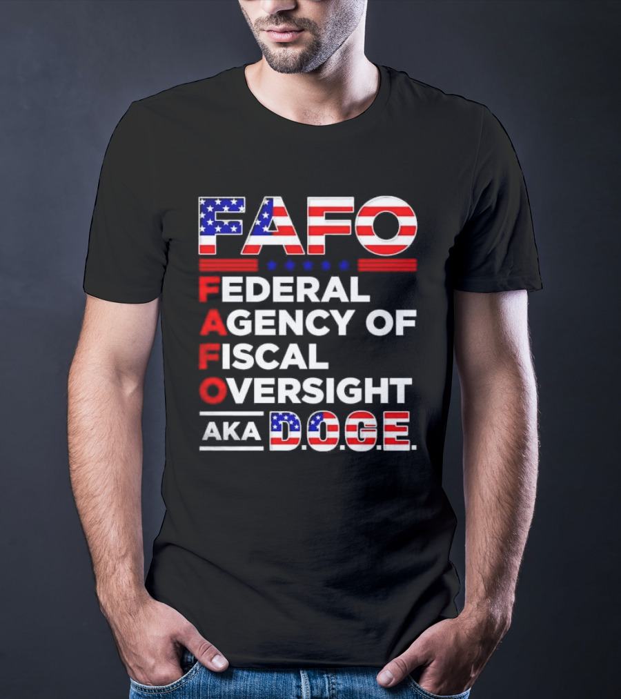 Fafo Federal Agency Of Fiscal Oversight Aka Doge T-Shirt