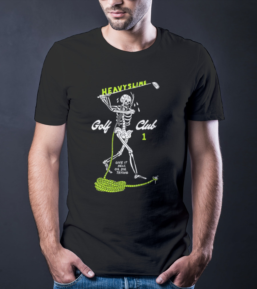 Golf Club Give It Hell Or Die Trying Skeleton T-Shirt