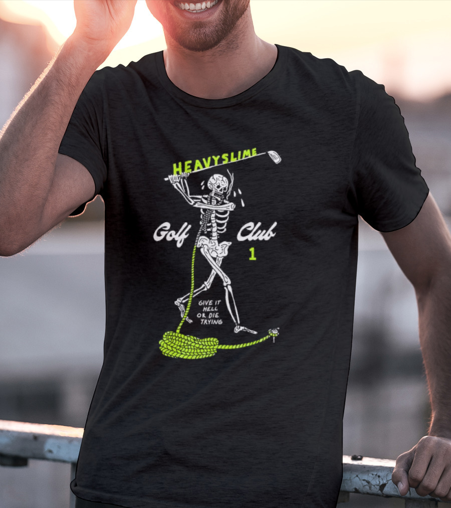 Golf Club Give It Hell Or Die Trying Skeleton T-Shirt