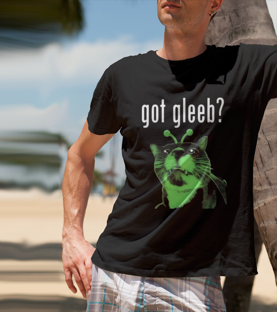 Got Gleeb, Funny Alien Cat Dank Meme T-Shirt