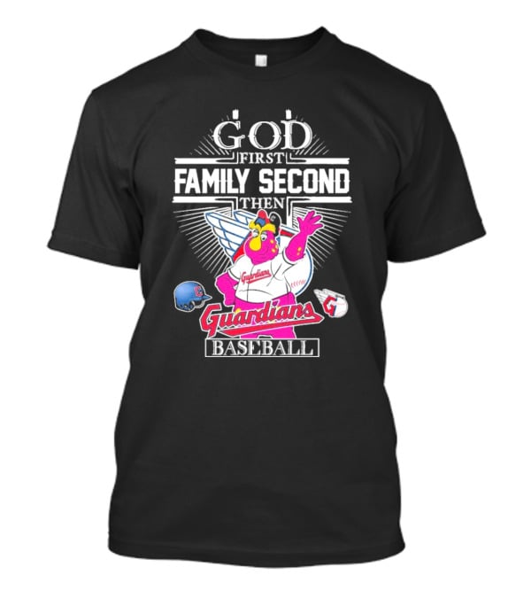 God First Family Second Then Cleveland Guardians Baseball Mascot T-Shirt