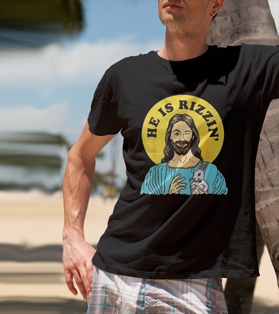 He Is Rizzin’ Happy Easter Day T-Shirt