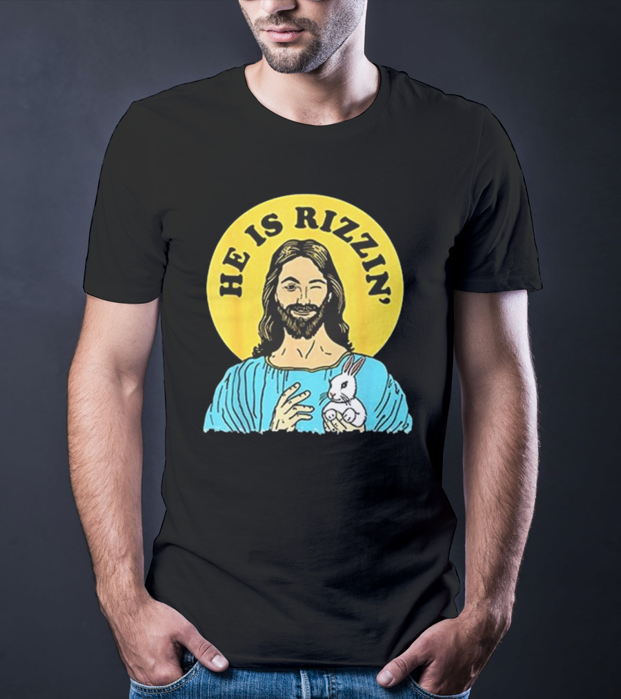 He Is Rizzin’ Happy Easter Day T-Shirt