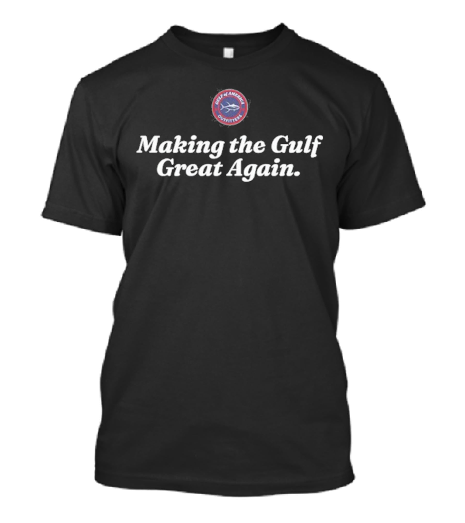 Gulf Of America Make The Gulf Great Again T-Shirt
