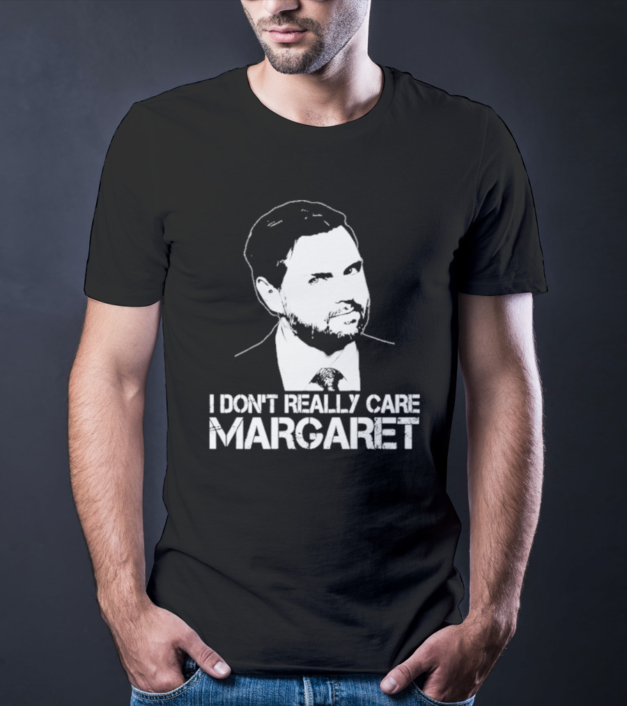 I Dont Really Care Margaret Jd Vance T-Shirt