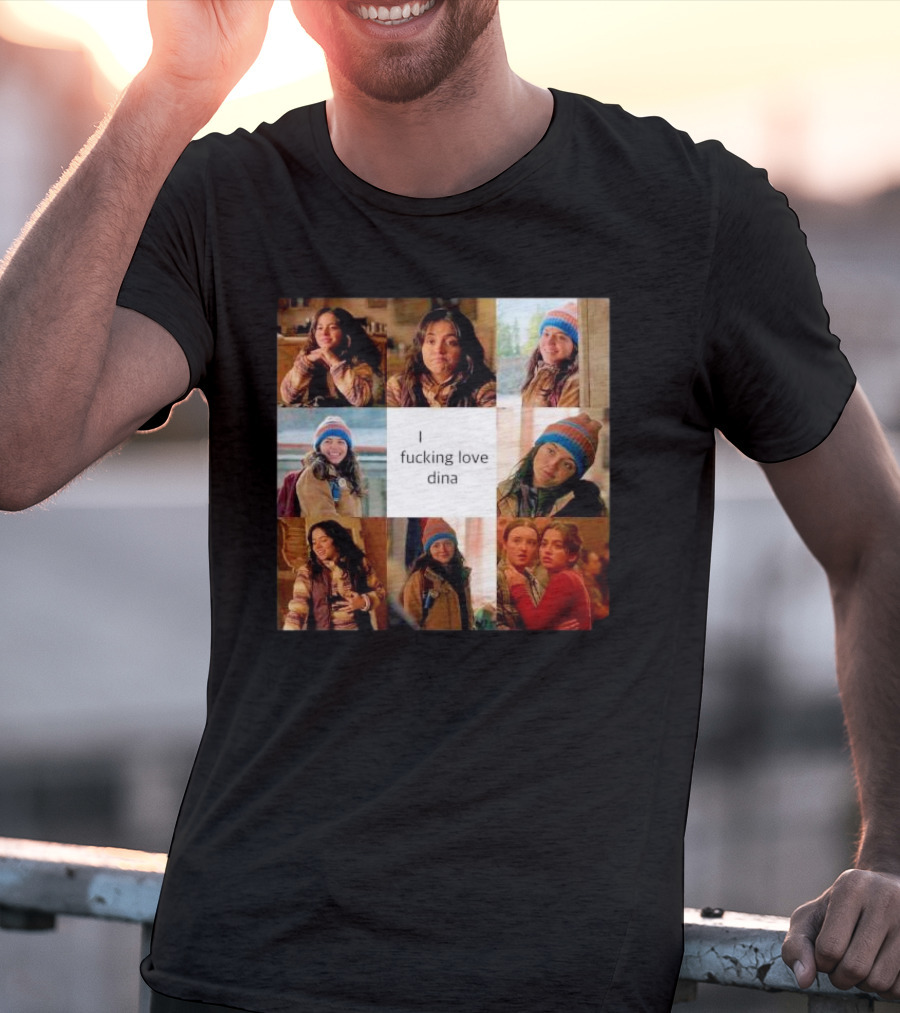 I Ficking Love Dina Isabela Merced The Last Of Us T-Shirt