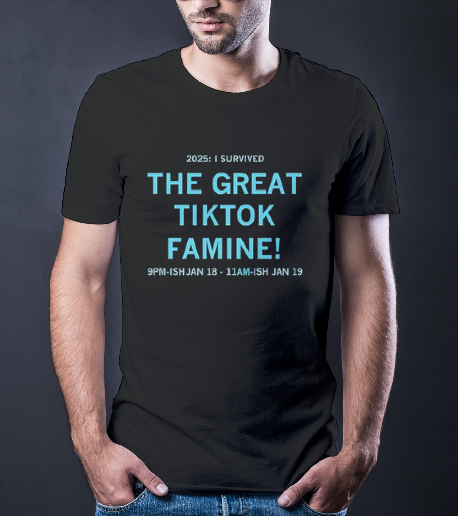 I Survived The Great Tiktok Famine 2025 T-Shirt