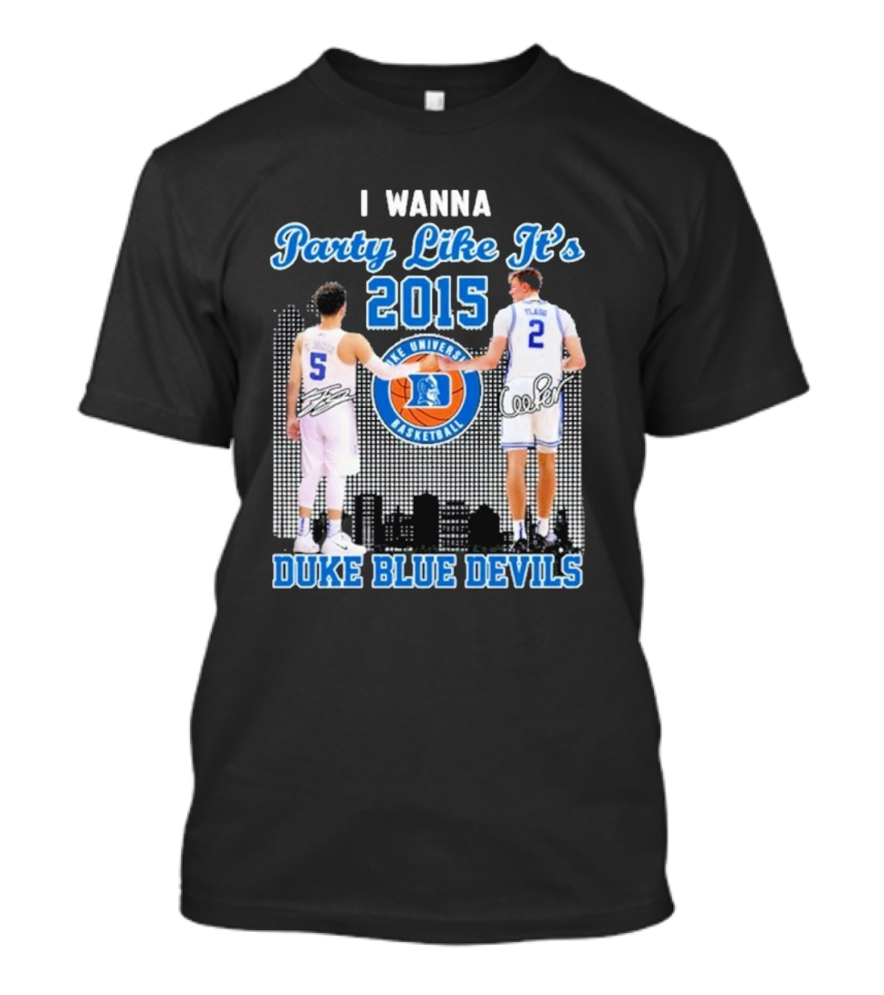 I Wanna Party Like It’s 2015 Duke Blue Devils Basketball Signature T-Shirt