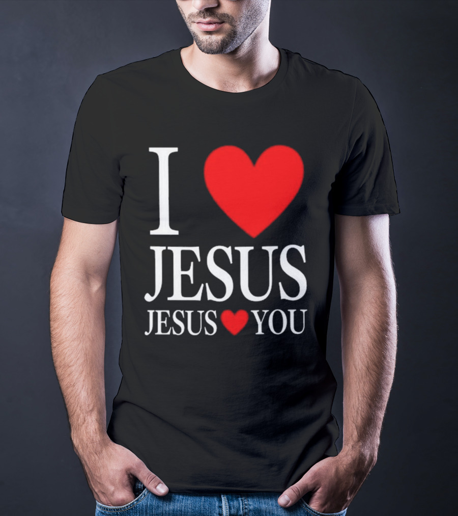 I Love Jesus Jesus Loves You T-Shirt