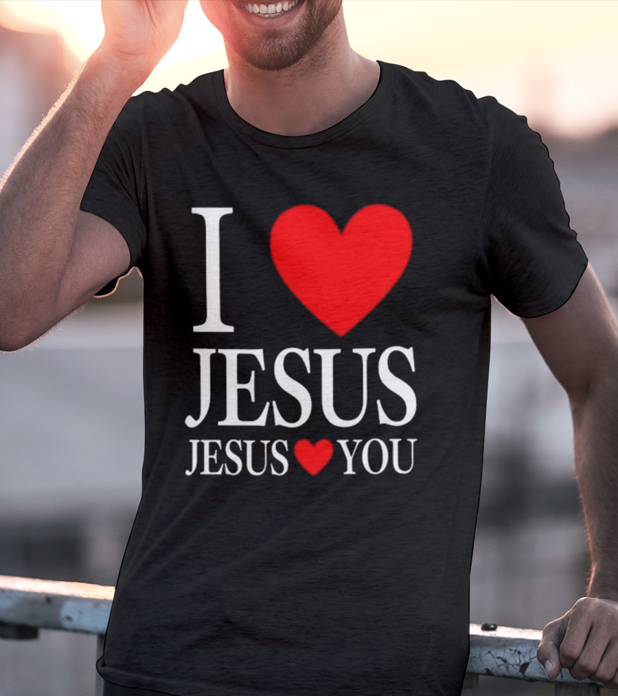 I Love Jesus Jesus Loves You T-Shirt