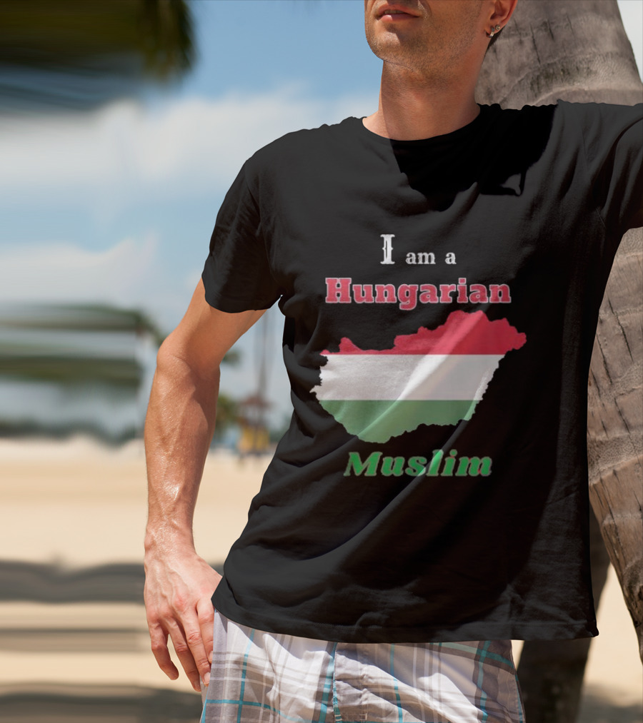 I Am A Hungarian Muslim T-Shirt