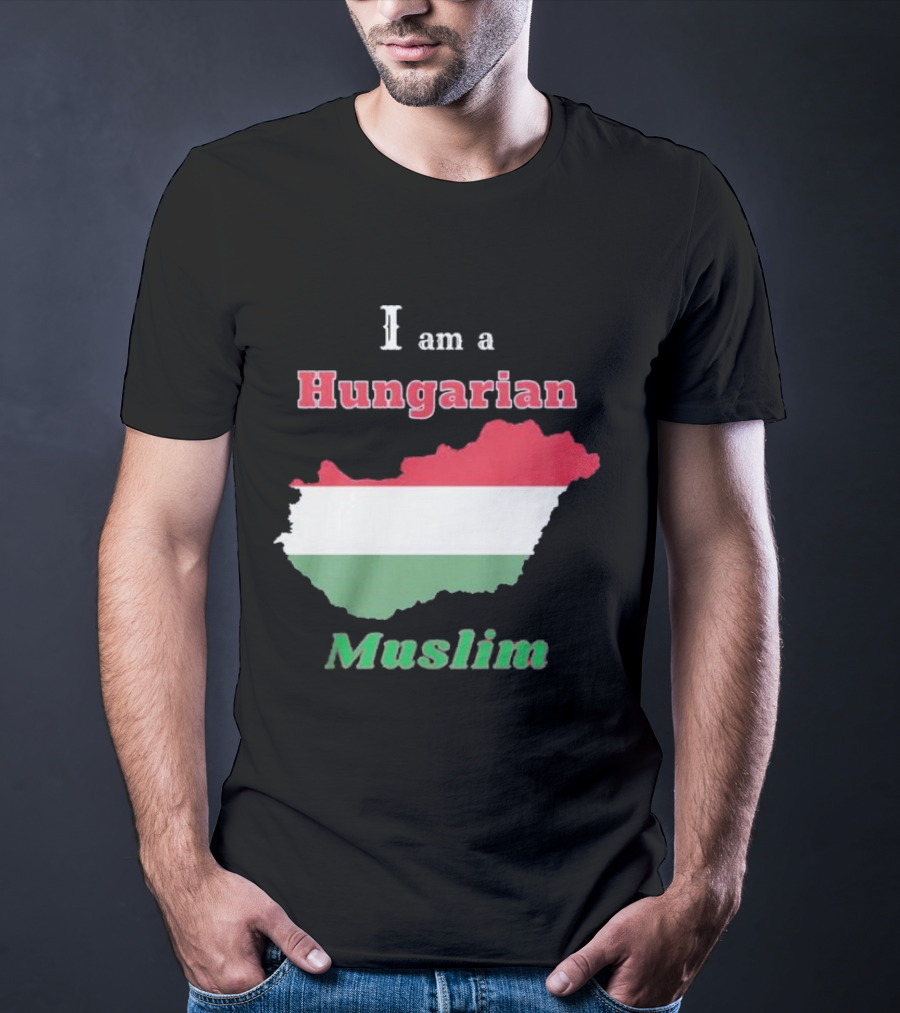 I Am A Hungarian Muslim T-Shirt
