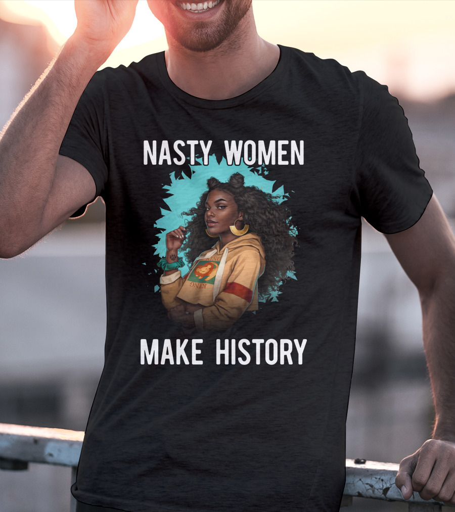 Nasty Women Make History Strong Iconic T-Shirt