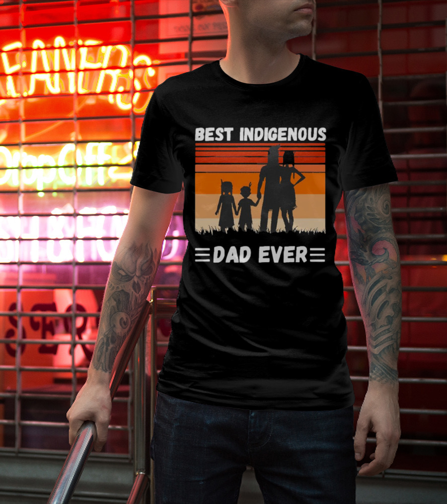BEST INDIGENOUS DAD EVER Sunset Silhouette Family T-Shirt
