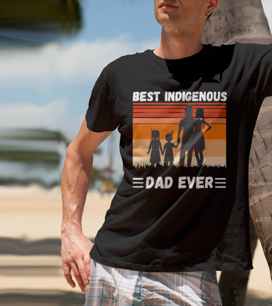 BEST INDIGENOUS DAD EVER Sunset Silhouette Family T-Shirt