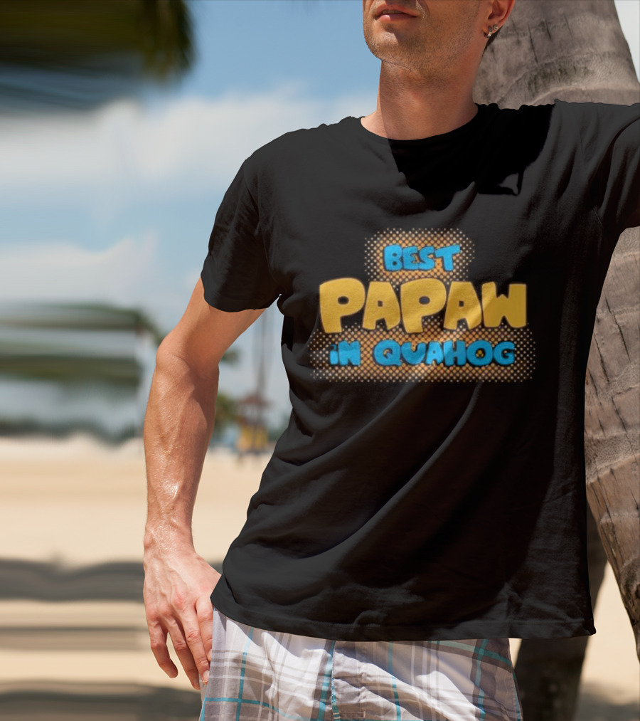 Best Papaw In Quahog Family Guy T-Shirt