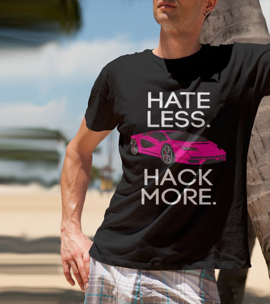 Hate Less Hack More Pink Sports Car T-Shirt