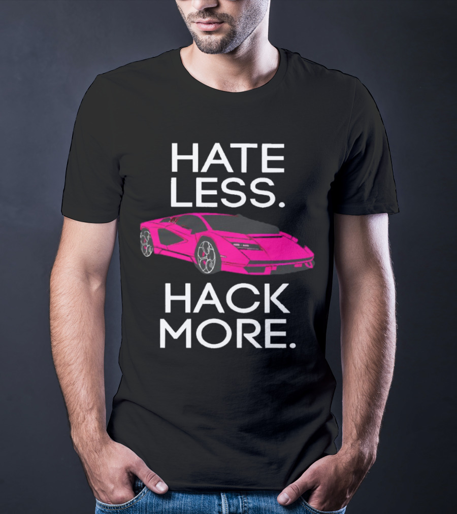Hate Less Hack More Pink Sports Car T-Shirt